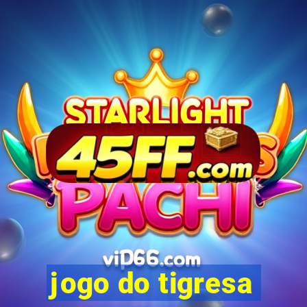 jogo do tigresa